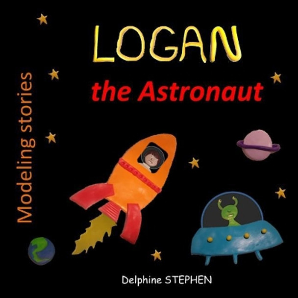 Logan the Astronaut by Delphine Stephen 9781094992969