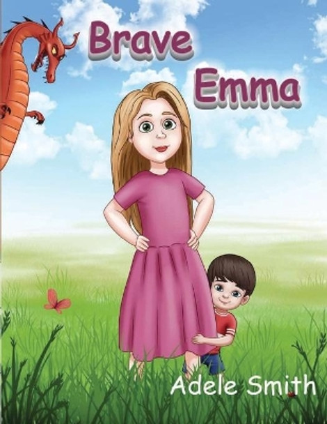 Brave Emma: Picture Book For Children And Their Parents by Adele Smith 9781095871812