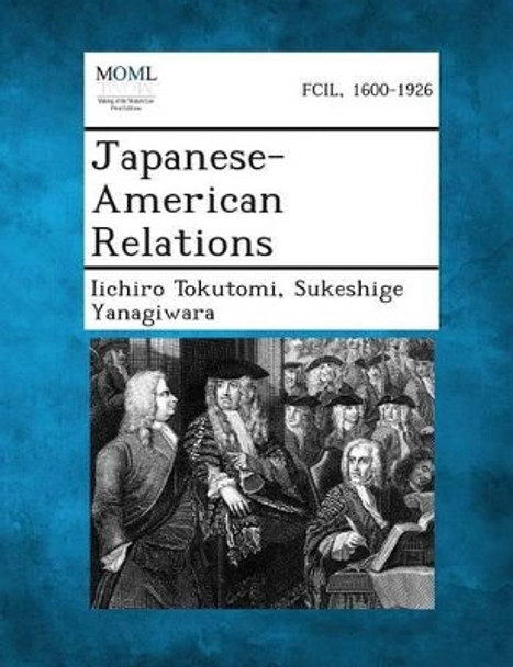 Japanese-American Relations by Iichiro Tokutomi 9781289340773