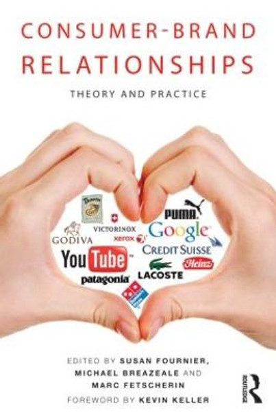 Consumer-Brand Relationships: Theory and Practice by Susan Fournier