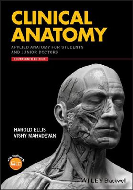 Clinical Anatomy: Applied Anatomy for Students and Junior Doctors Harold Ellis (Guy's, King's & St Thomas' School of Medicine, London, UK) 9781119325536