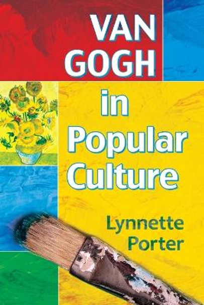 Van Gogh in Popular Culture by Lynnette Porter 9780786494422