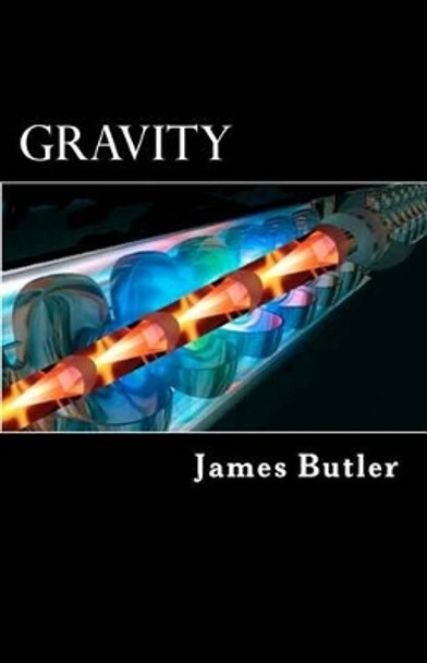 Gravity by James L Butler 9781463707576