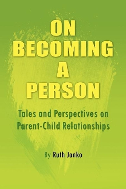 On Becoming a Person by Ruth Janko 9781456815448