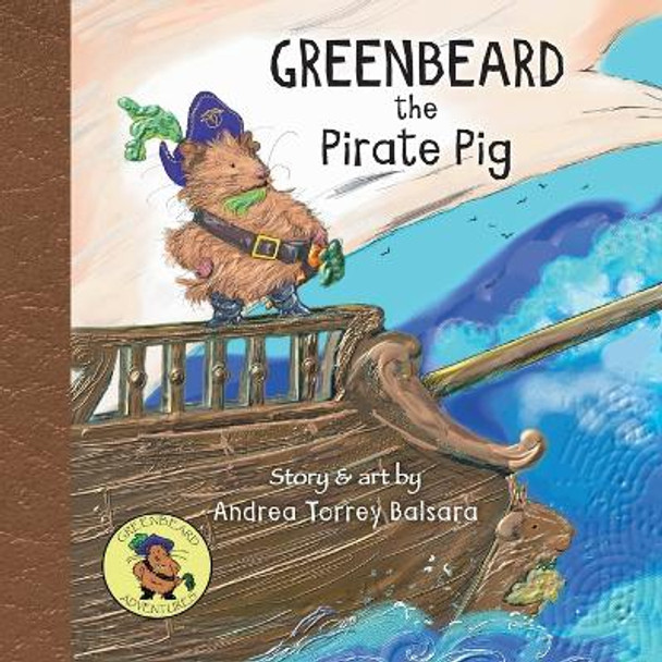 Greenbeard the Pirate Pig by Andrea Torrey Balsara 9781460285015