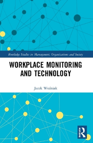 Workplace Monitoring and Technology by Jacek Woźniak 9781032058528