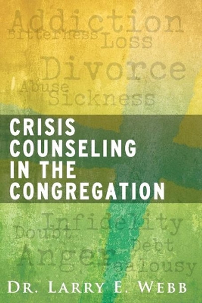 Crisis Counseling in the Congregation by Larry Webb 9781426726989