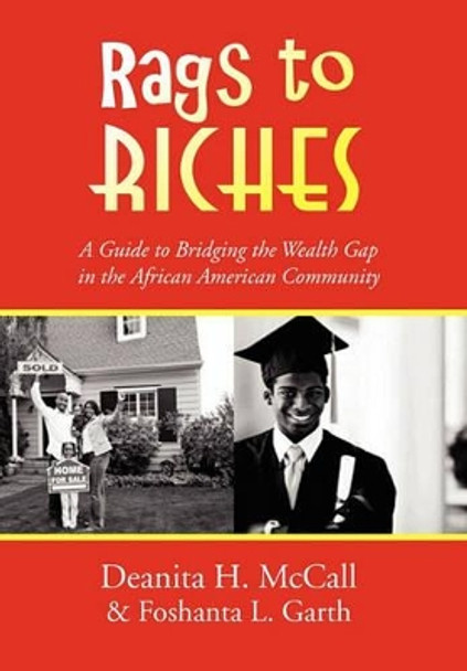 Rags to RICHES by Deanita H McCall 9781453563977