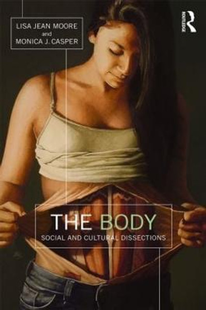 The Body: Social and Cultural Dissections by Lisa Jean Moore