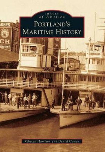 Portland's Maritime History by Rebecca Harrison 9781467130844