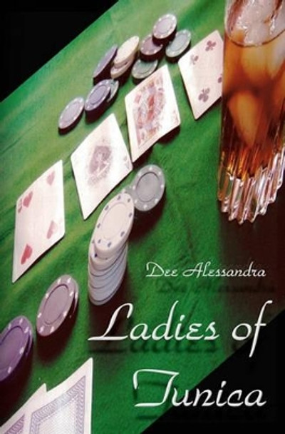 Ladies of Tunica by Dee Alessandra 9781453825181