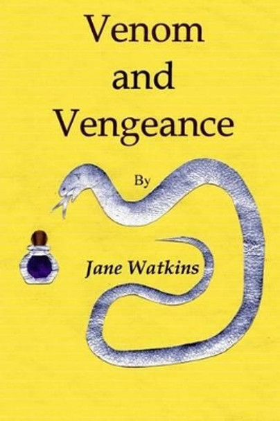 Venom and Vengeance by Jane Watkins 9781475202311