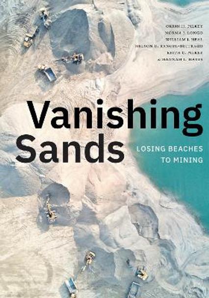 Vanishing Sands: Losing Beaches to Mining by Orrin H. Pilkey 9781478018797