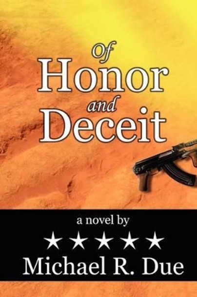 Of Honor and Deceit by Mike R Due 9781478163428