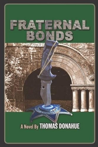 Fraternal Bonds by Thomas Donahue 9781478177227