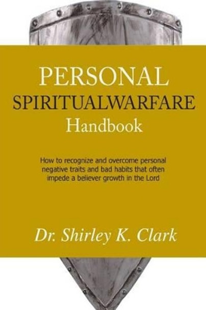 Personal Spiritual Warfare by Shirley K Clark 9781478212096