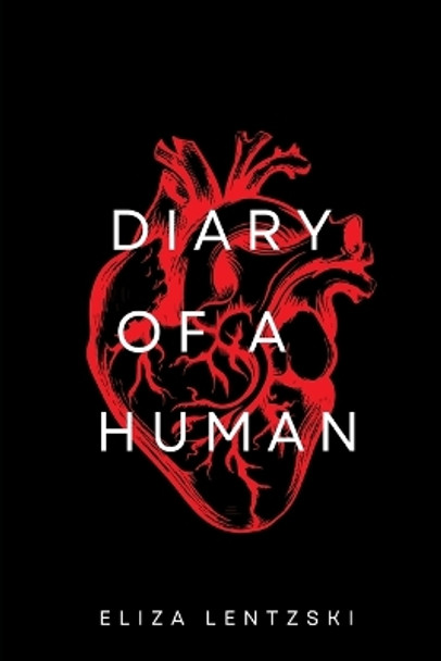 Diary of a Human by Eliza Lentzski 9781478216032