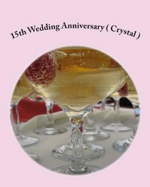 15th Wedding Anniversary ( Crystal ) by Danny Davis 9781478218265