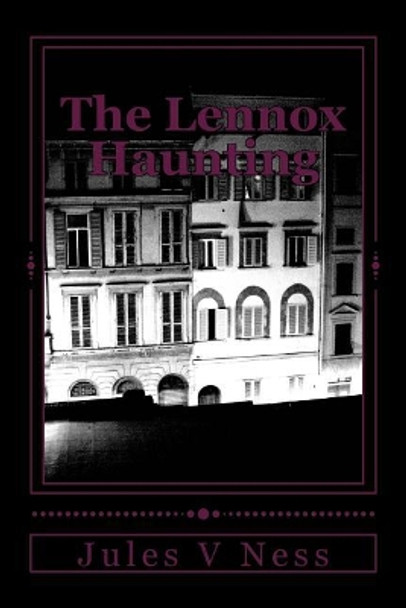 The Lennox Haunting by Jules V Ness 9781478219514