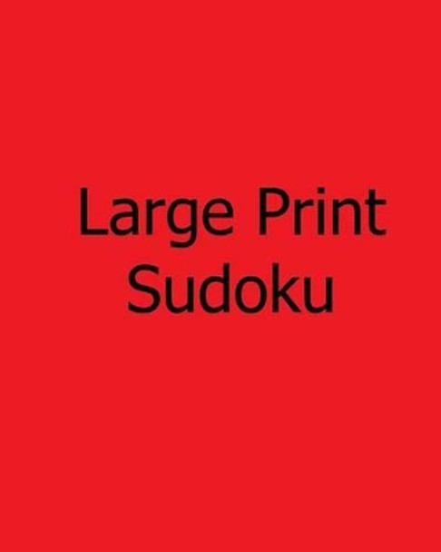 Large Print Sudoku: Medium, Vol. 4: Enjoyable, Large Grid Puzzles by MR Steve Hall 9781478238843