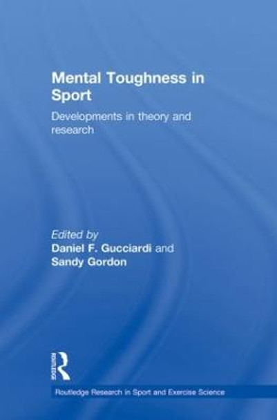 Mental Toughness in Sport: Developments in Theory and Research by Daniel Gucciardi