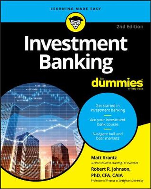 Investment Banking For Dummies Matthew Krantz (USA Today, Financial Markets Reporter) 9781119658597