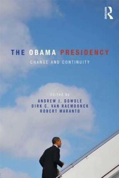 The Obama Presidency: Change and Continuity by Andrew Dowdle The Obama Presidency: Change and Continuity by Andrew Dowdle