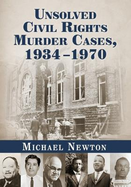 Unsolved Civil Rights Murder Cases, 1934-1970 by Michael Newton 9780786498956