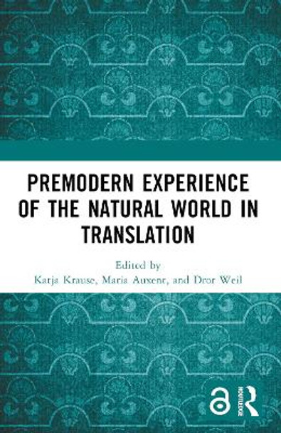 Premodern Experience of the Natural World in Translation by Katja Krause 9781032193366