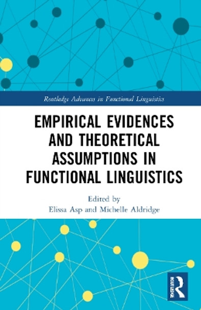 Empirical Evidences and Theoretical Assumptions in Functional Linguistics by Elissa Asp 9781032267739