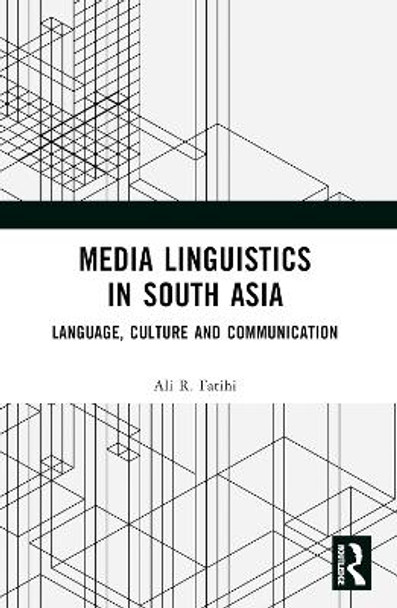 Media Linguistics in South Asia: Language, Culture and Communication by Ali R Fatihi 9781032354644