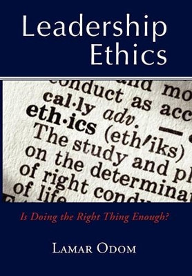 Leadership Ethics by Dr Lamar Odom 9781453513996