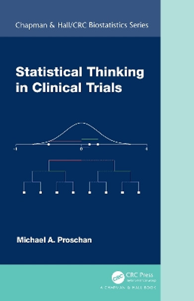 Statistical Thinking in Clinical Trials by Michael A. Proschan 9781138058569