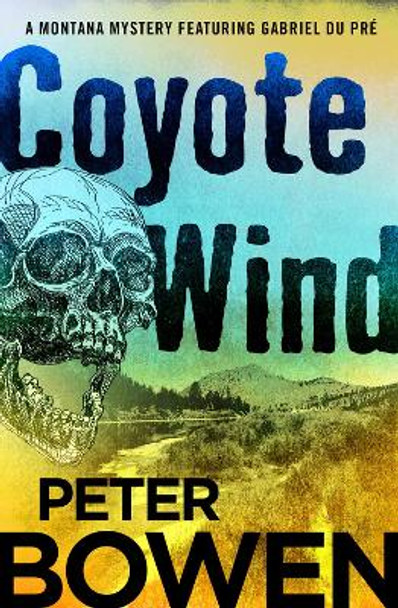 Coyote Wind by Peter Bowen 9781453247136