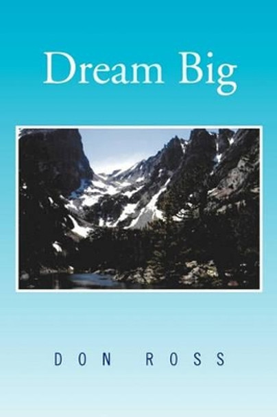 Dream Big by Don Ross 9781453547502