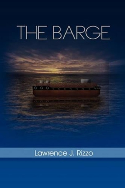 The Barge by Lawrence J Rizzo 9781453599914