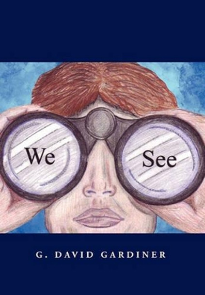 We See by G David Gardiner 9781453599952