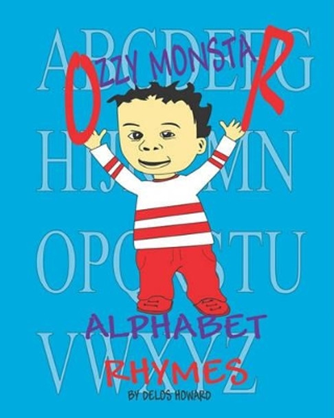 Ozzy Monstar Alphabet Rhymes by Delos Howard 9781453670989