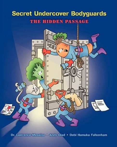 Secret Undercover Bodyguards: The Hidden Passage by Andy Glad 9781453642610