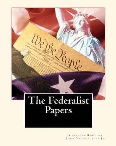 The Federalist Papers by John Jay 9781453645857