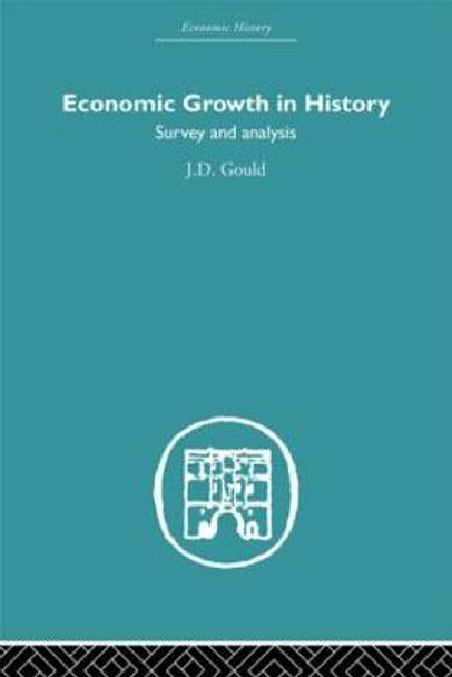 Economic Growth in History: Survey and Analysis by J. D. Gould