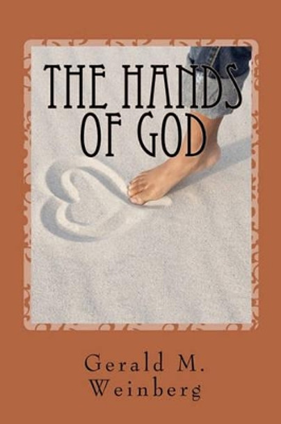 The Hands of God by Gerald M Weinberg 9781453673164