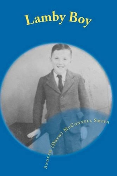 Lamby Boy by Andrew (Drew) McConnell Smith 9781453673942