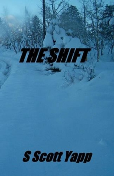 The Shift by S Scott Yapp 9781453674796