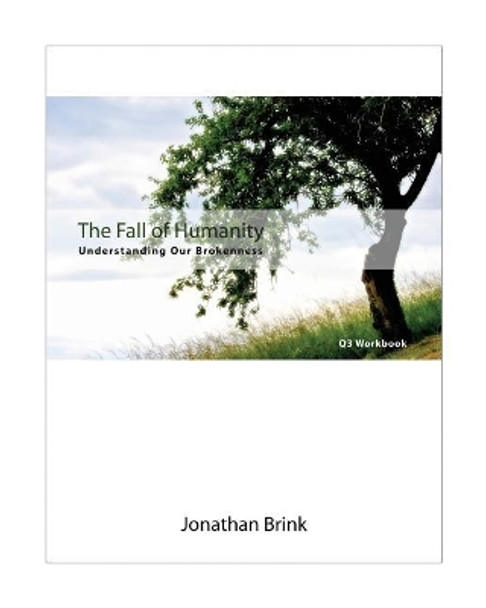 The Fall Of Humanity: Understanding Our Brokenness by Jonathan Brink 9781453690635