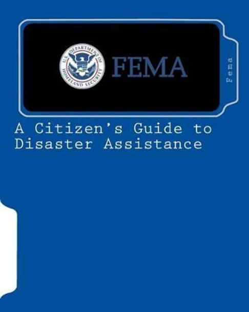 A Citizen's Guide to Disaster Assistance by Fema 9781453748220