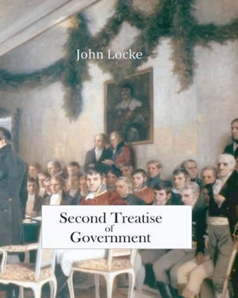 Second Treatise of Government by John Locke 9781453754276