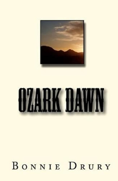 Ozark Dawn by Bonnie Drury 9781453754832