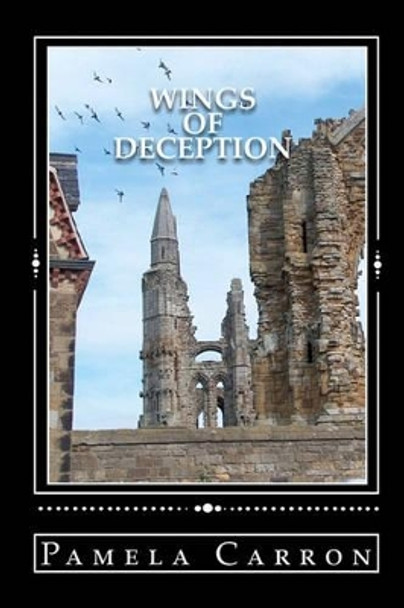 Wings of Deception by Pamela Carron 9781453775943