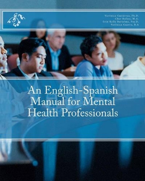 An English-Spanish Manual for Mental Health Professionals by Cher Rafiee 9781453777190